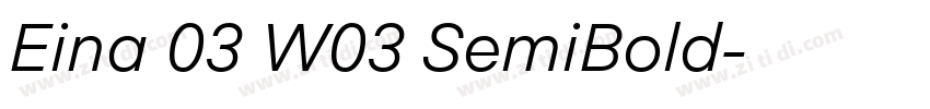 Eina 03 W03 SemiBold字体转换 Eina 03 W03 SemiBold字体转换